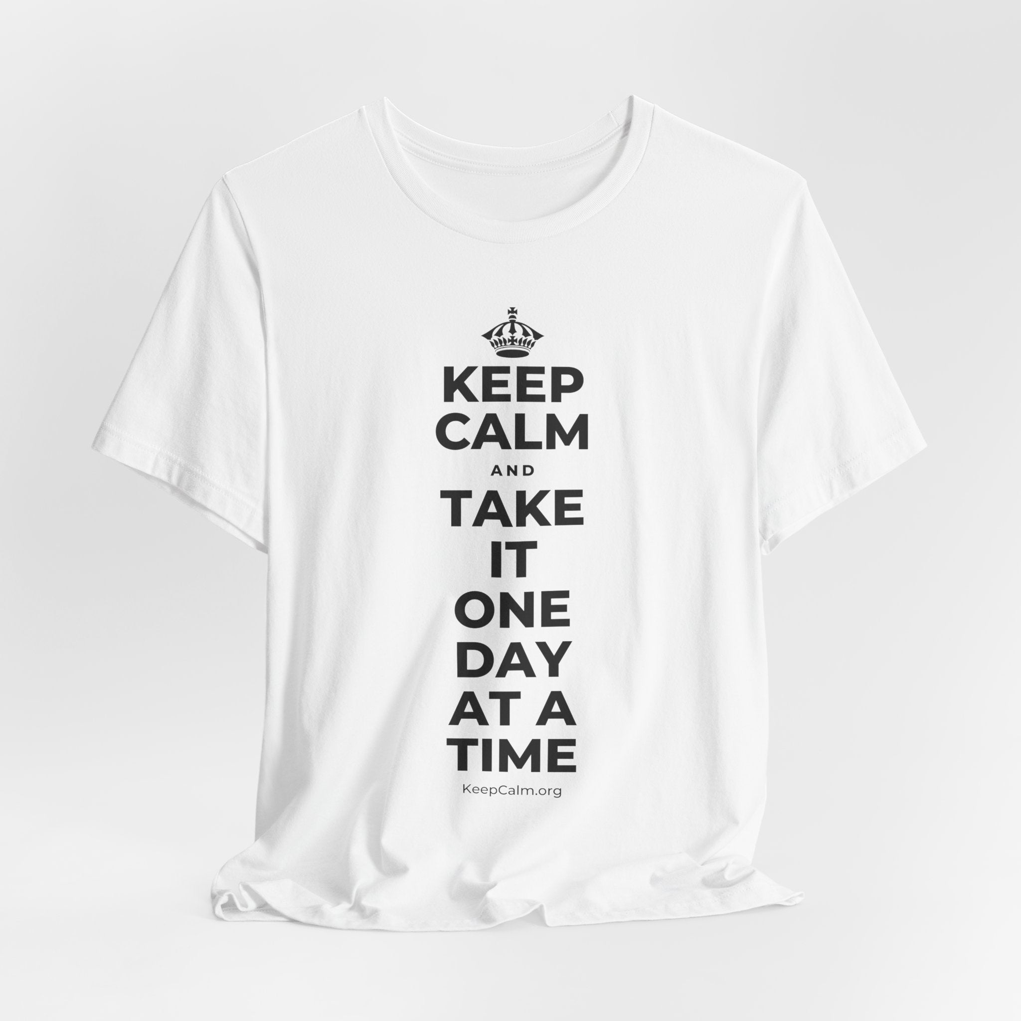KEEP CALM AND TAKE IT ONE DAY AT A TIME T-Shirt (White–Asphalt)