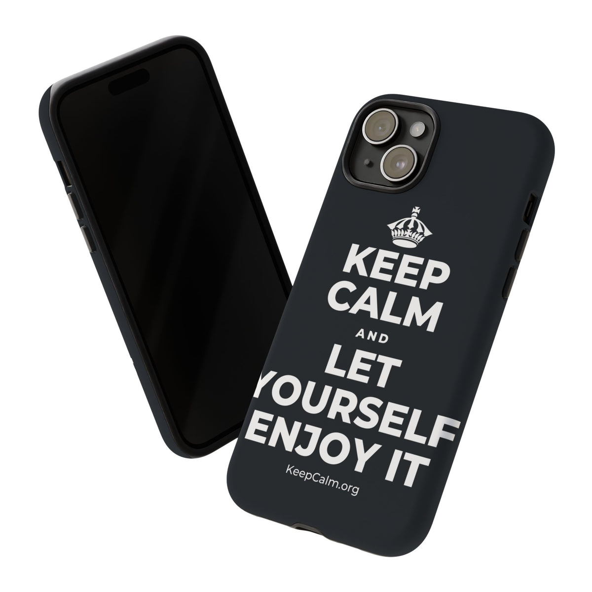 KEEP CALM AND LET YOURSELF ENJOY IT Phone Case (Dark)