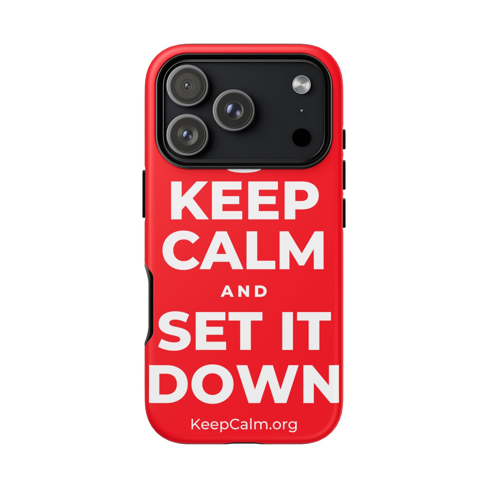 KEEP CALM AND SET IT DOWN Phone Case
