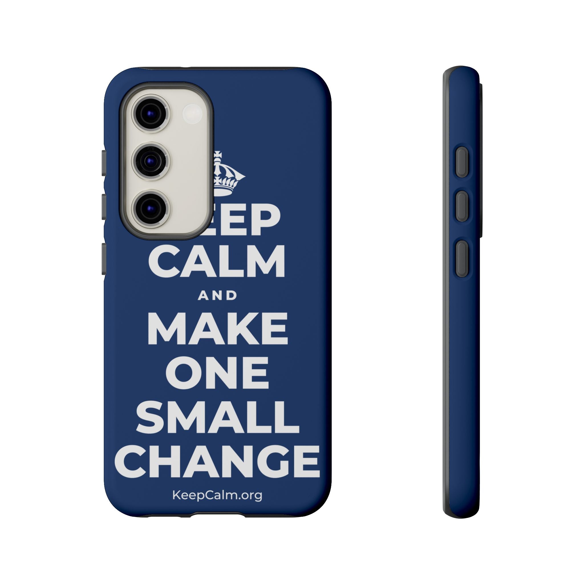 KEEP CALM AND MAKE ONE SMALL CHANGE Phone Case
