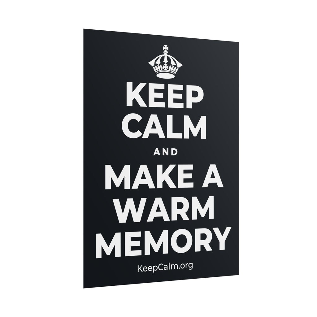 KEEP CALM AND MAKE A WARM MEMORY Poster (Dark)