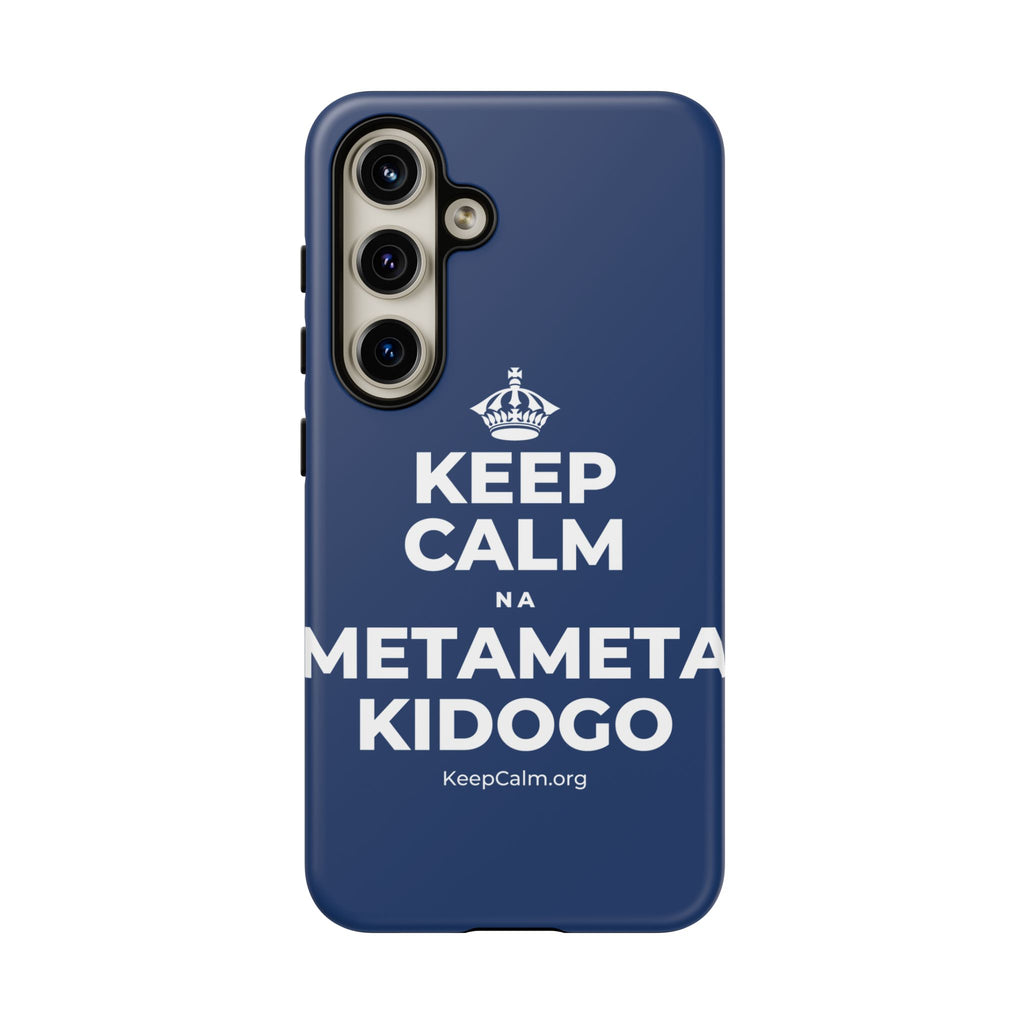 KEEP CALM NA METAMETA KIDOGO Phone Case