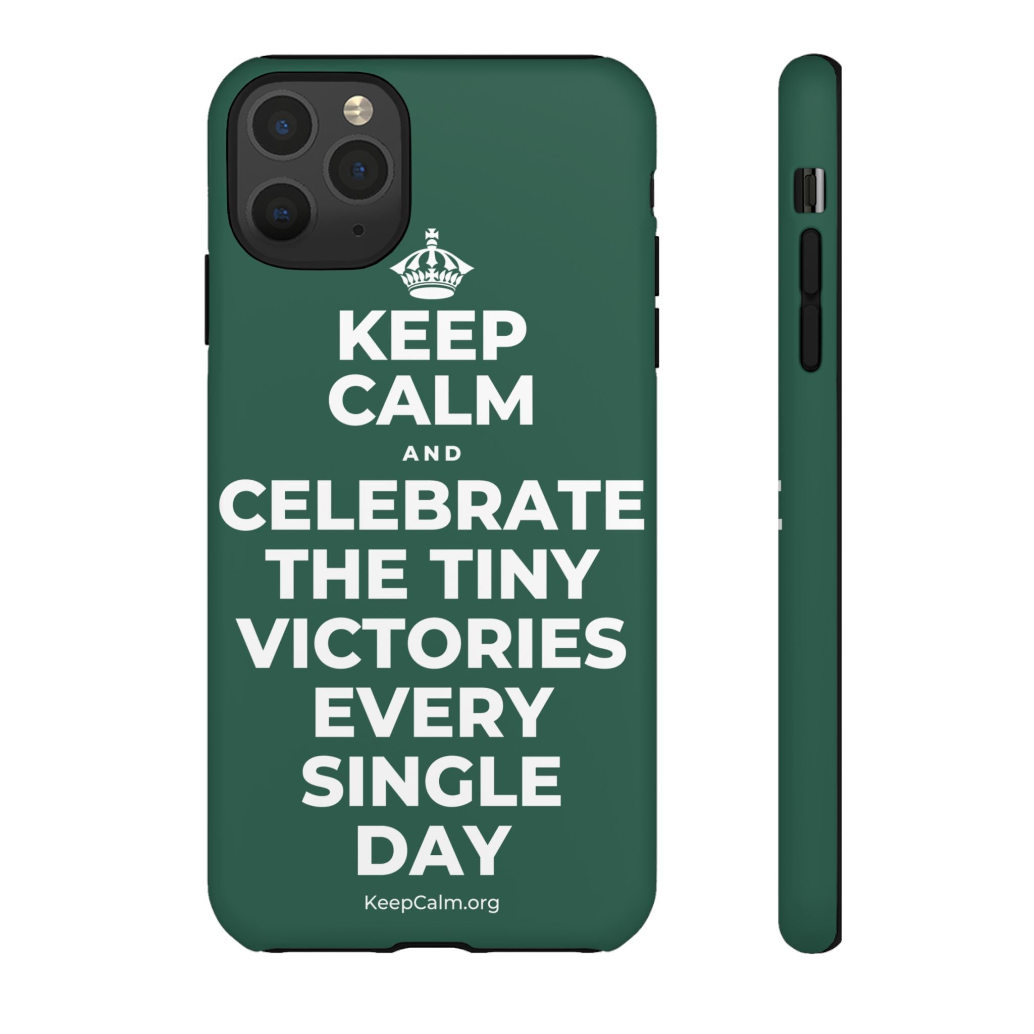 KEEP CALM AND CELEBRATE THE TINY VICTORIES EVERY SINGLE DAY Phone Case