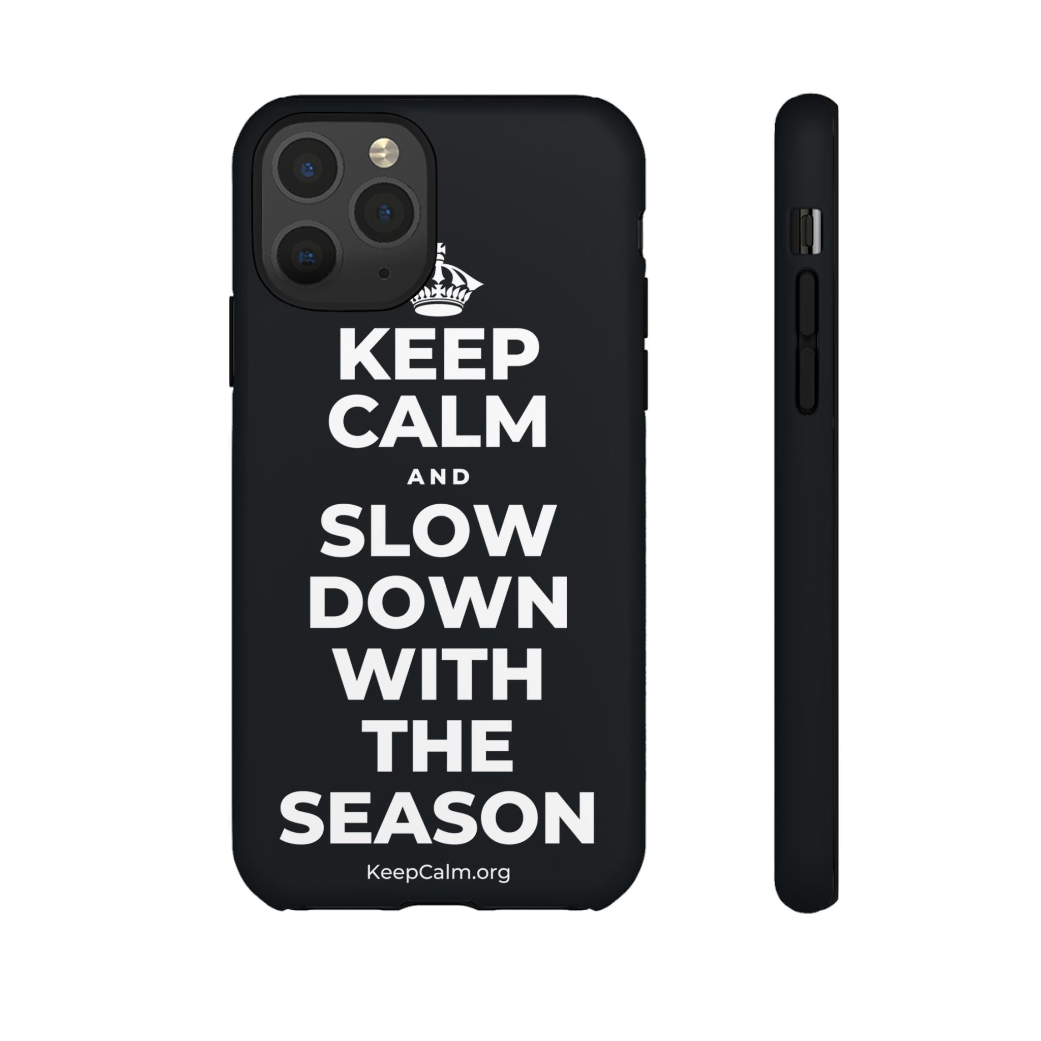 KEEP CALM AND SLOW DOWN WITH THE SEASON Phone Case (Dark)