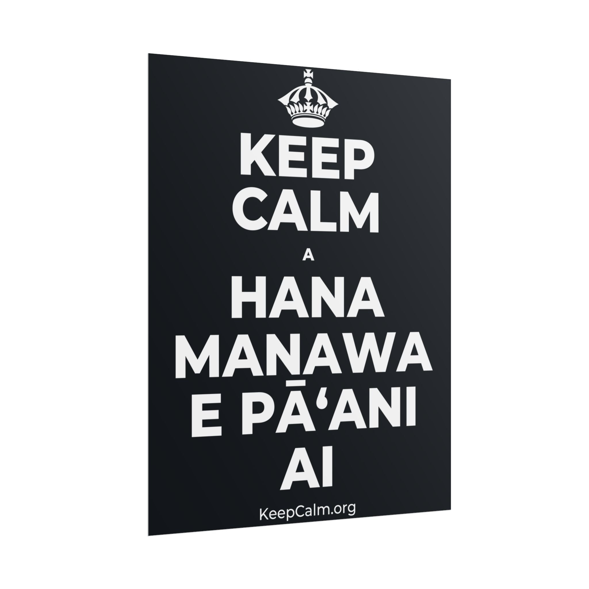 KEEP CALM A HANA MANAWA E PĀʻANI AI Poster (Dark)