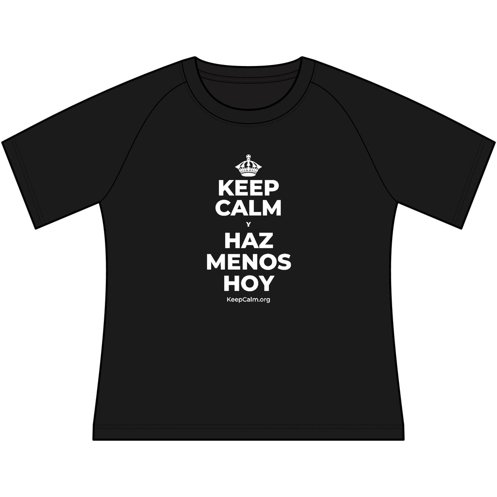 KEEP CALM Y HAZ MENOS HOY Women's Raglan Tee
