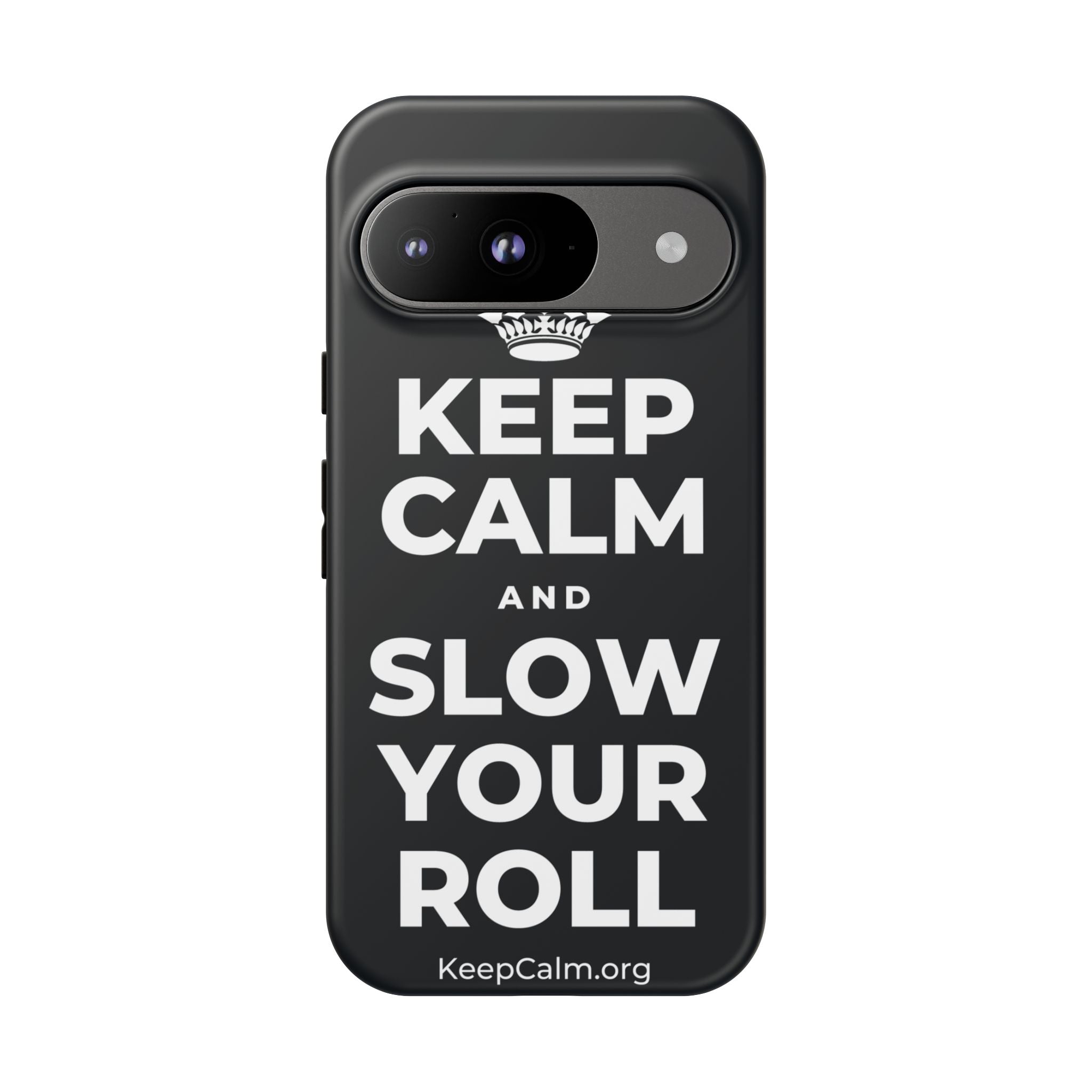 KEEP CALM AND SLOW YOUR ROLL Phone Case (Dark)