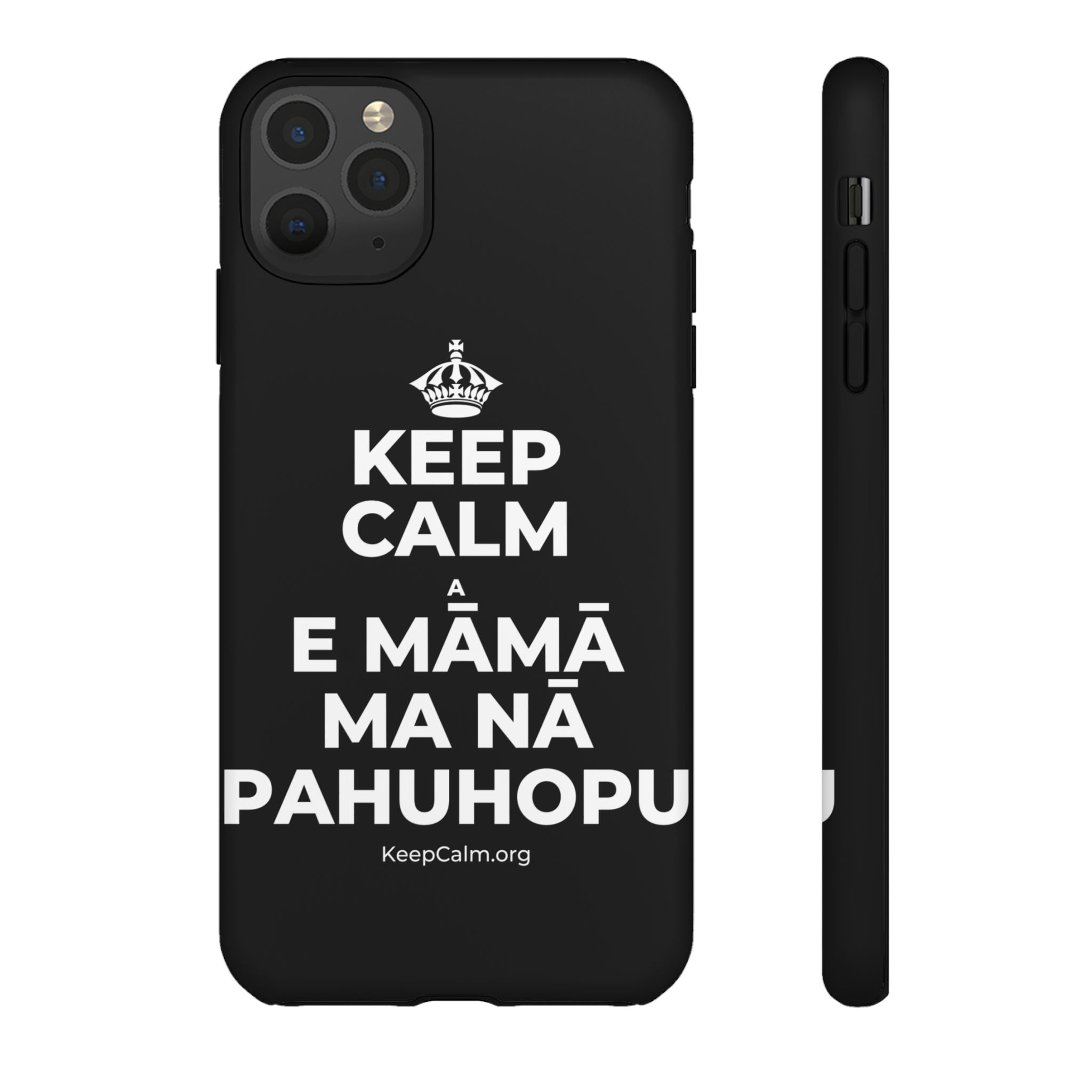 KEEP CALM A E MĀMĀ MA NĀ PAHUHOPU Phone Case