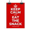 KEEP CALM AND EAT THE SNACK Poster