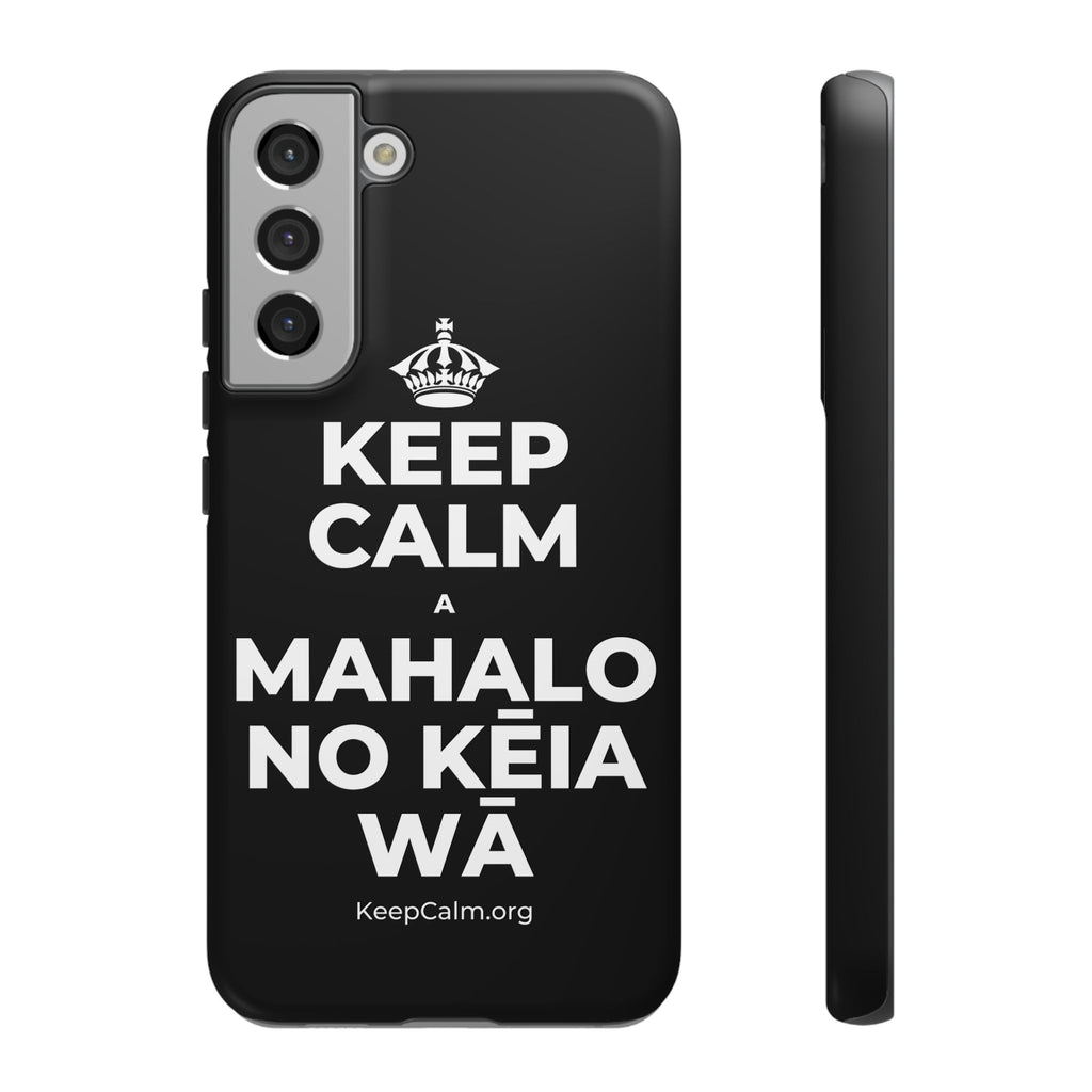 KEEP CALM A MAHALO NO KĒIA WĀ Phone Case