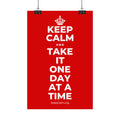 KEEP CALM AND TAKE IT ONE DAY AT A TIME Satin Poster