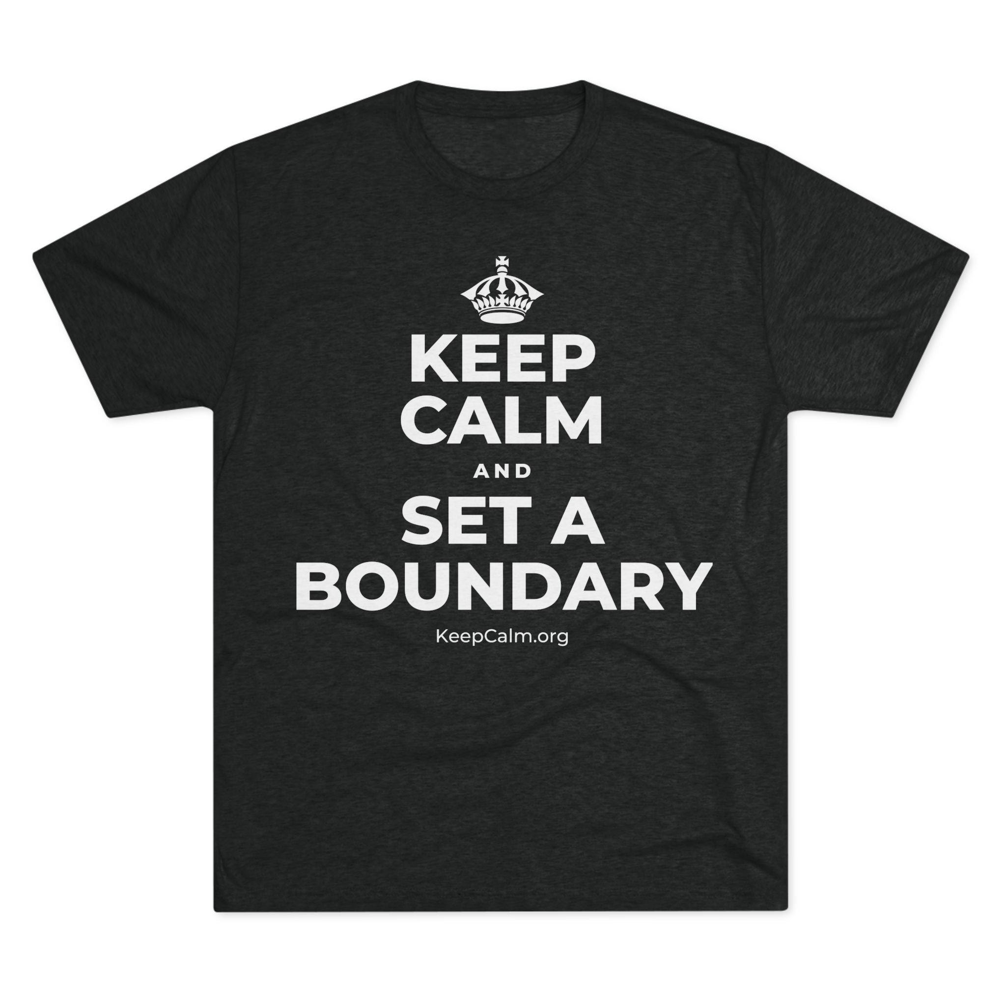 KEEP CALM AND SET A BOUNDARY Tri-Blend Tee