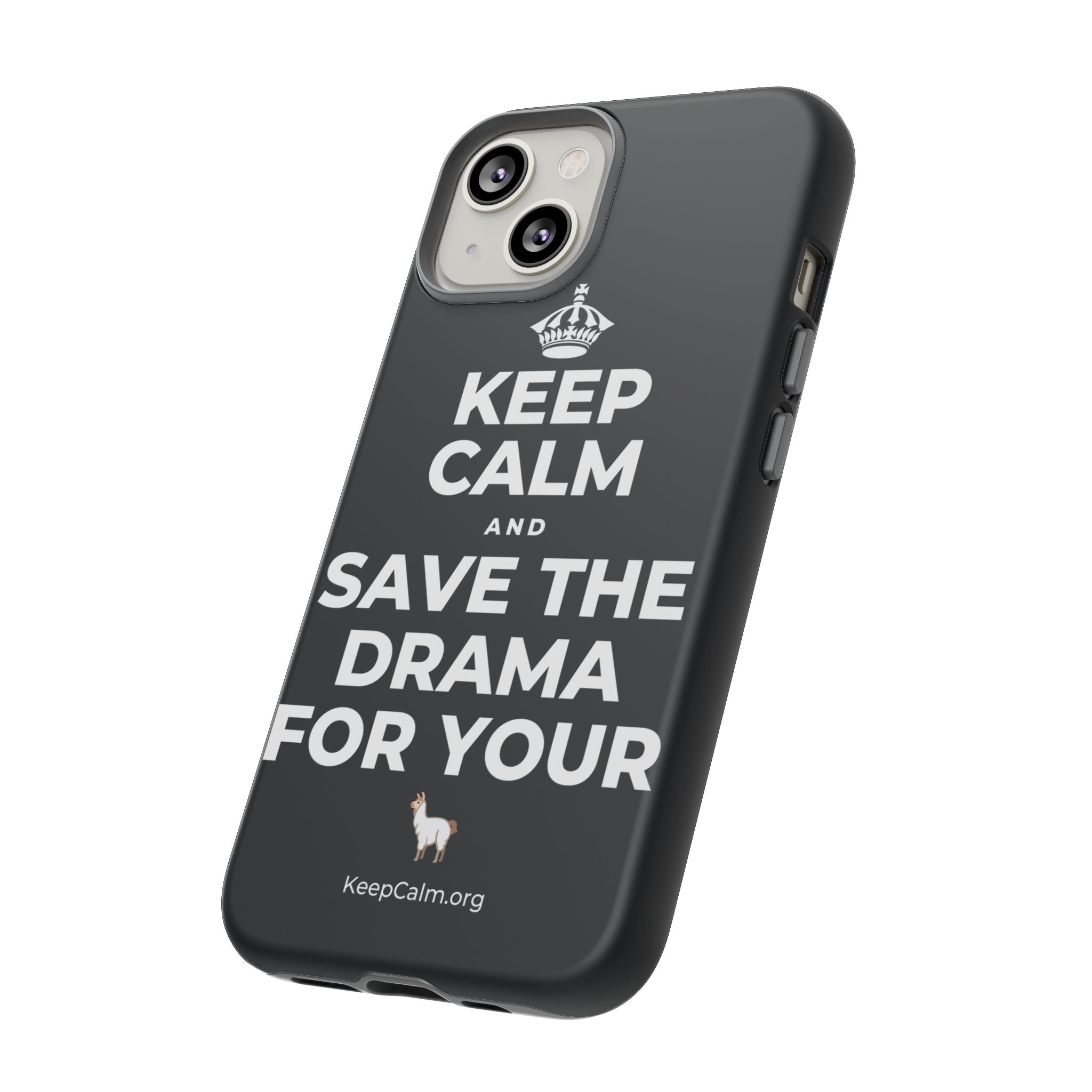 KEEP CALM AND SAVE THE DRAMA FOR YOUR 🦙 Phone Case (Dark)