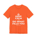 KEEP CALM AND DO WHAT FILLS YOU T-Shirt (Baby Blue–Silver)