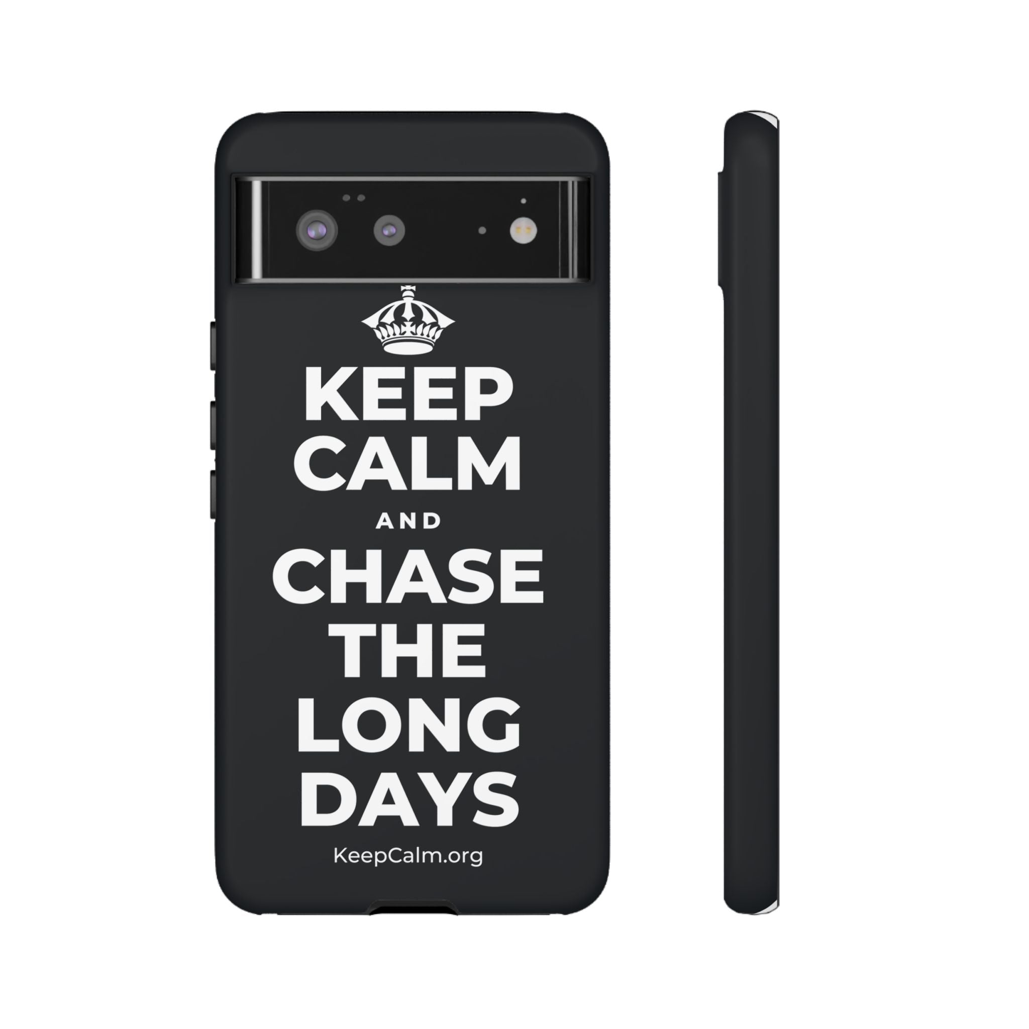 KEEP CALM AND CHASE THE LONG DAYS Phone Case (Dark)