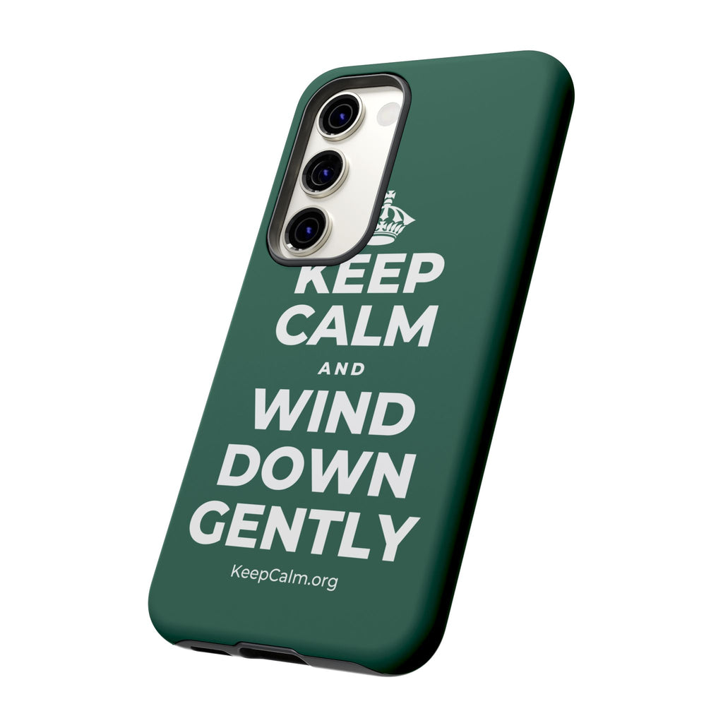KEEP CALM AND WIND DOWN GENTLY Phone Case