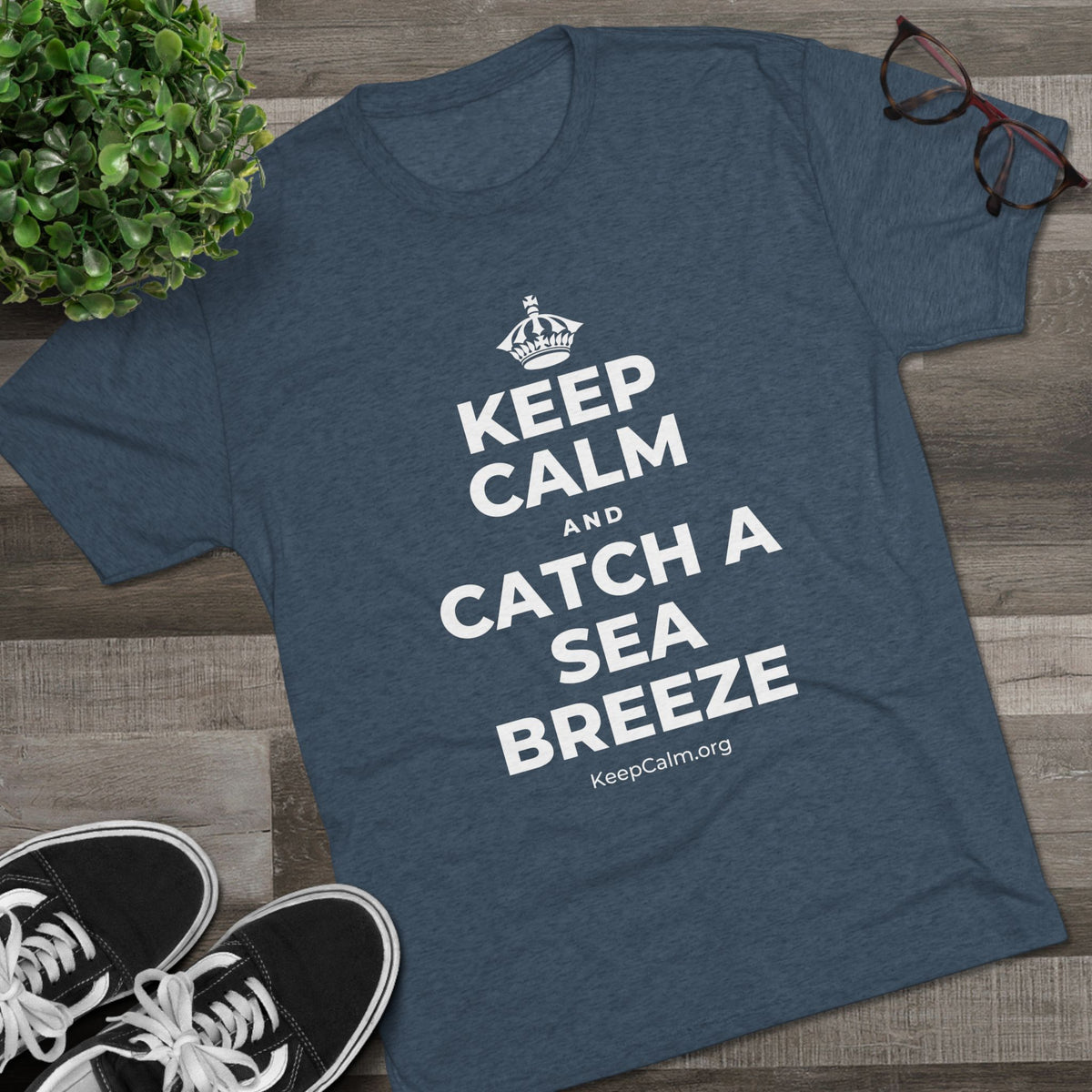 KEEP CALM AND CATCH A SEA BREEZE Tri-Blend Tee