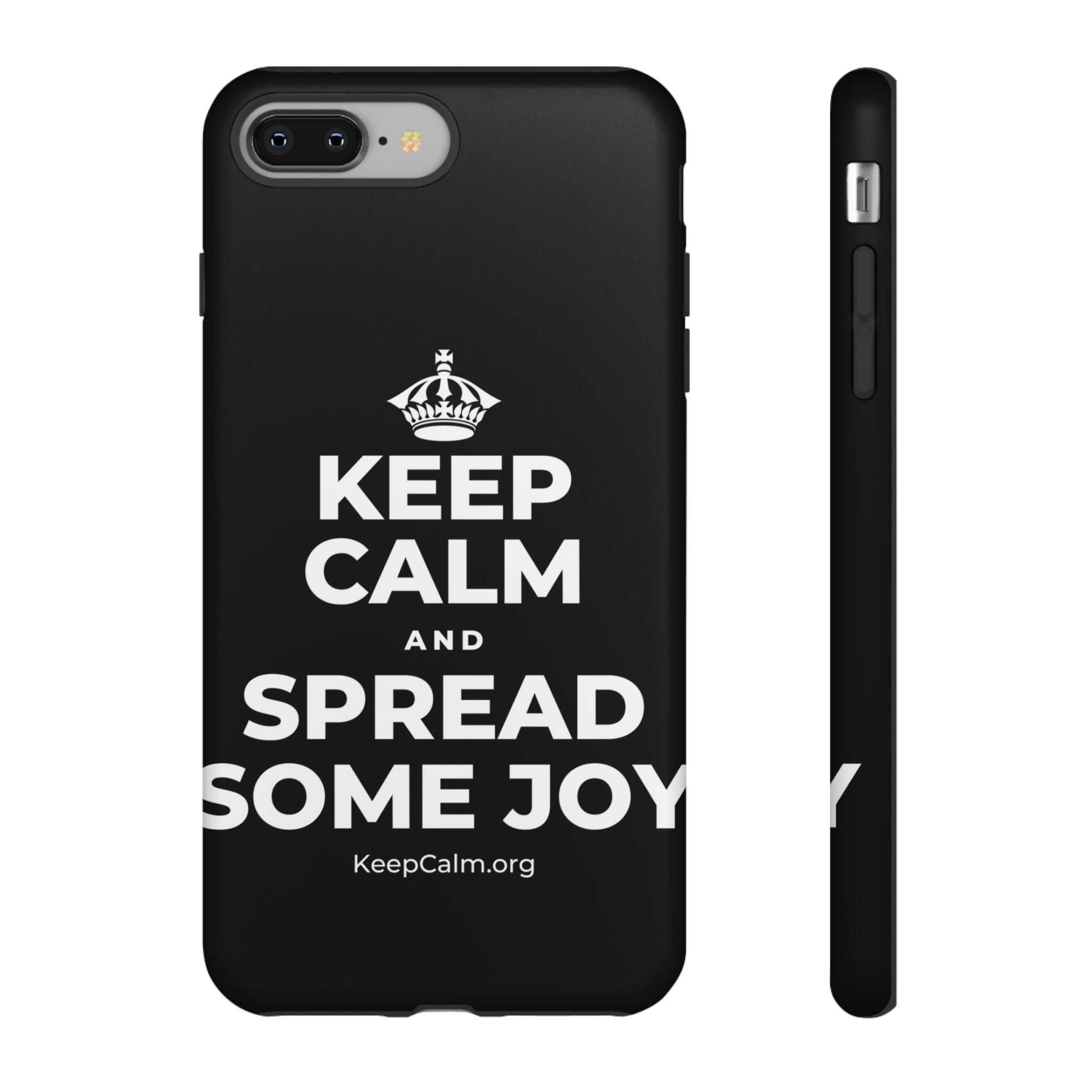 KEEP CALM AND SPREAD SOME JOY Phone Case