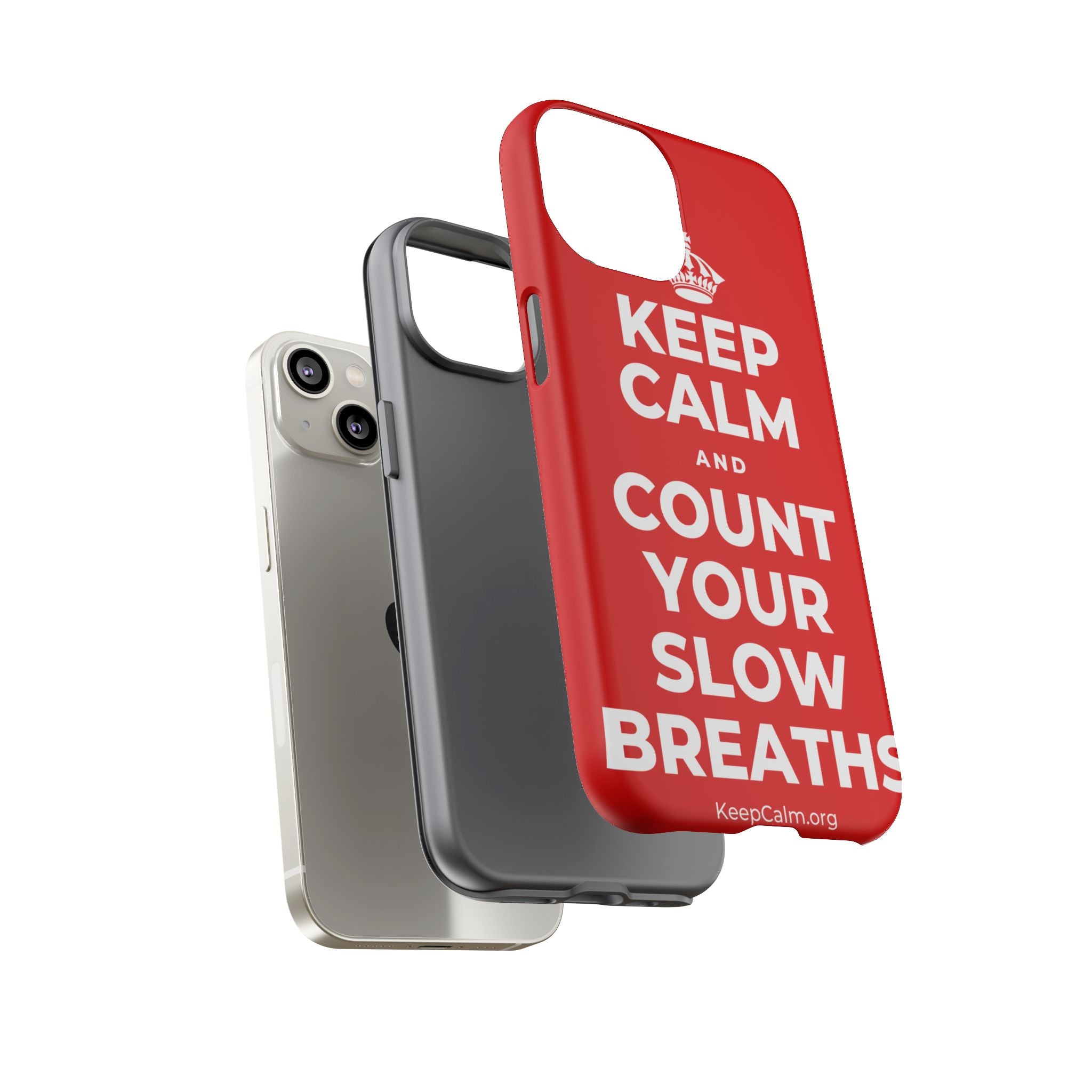 KEEP CALM AND COUNT YOUR SLOW BREATHS Phone Case