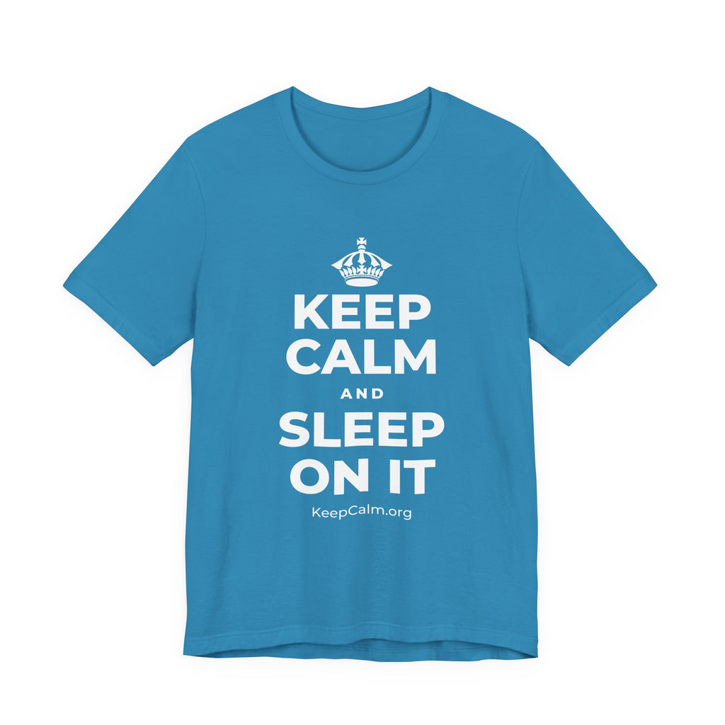 KEEP CALM AND SLEEP ON IT T-Shirt (White–Asphalt)