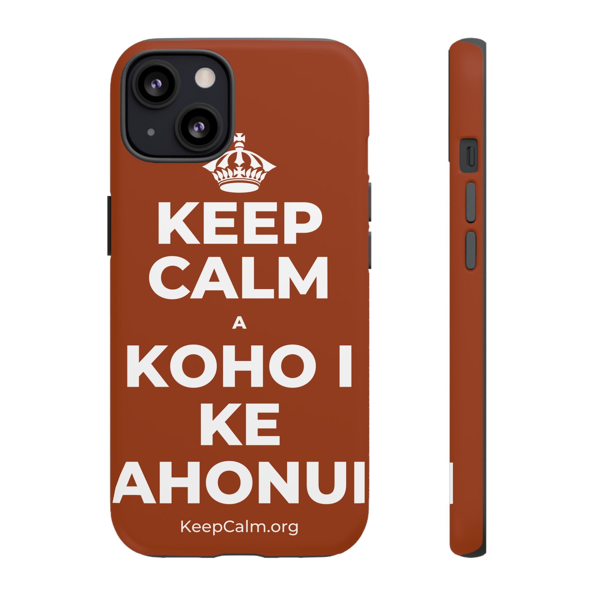 KEEP CALM A KOHO I KE AHONUI Phone Case