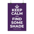 KEEP CALM AND FIND SOME SHADE Satin Poster