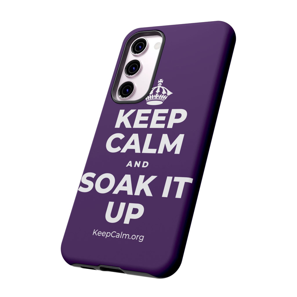KEEP CALM AND SOAK IT UP Phone Case