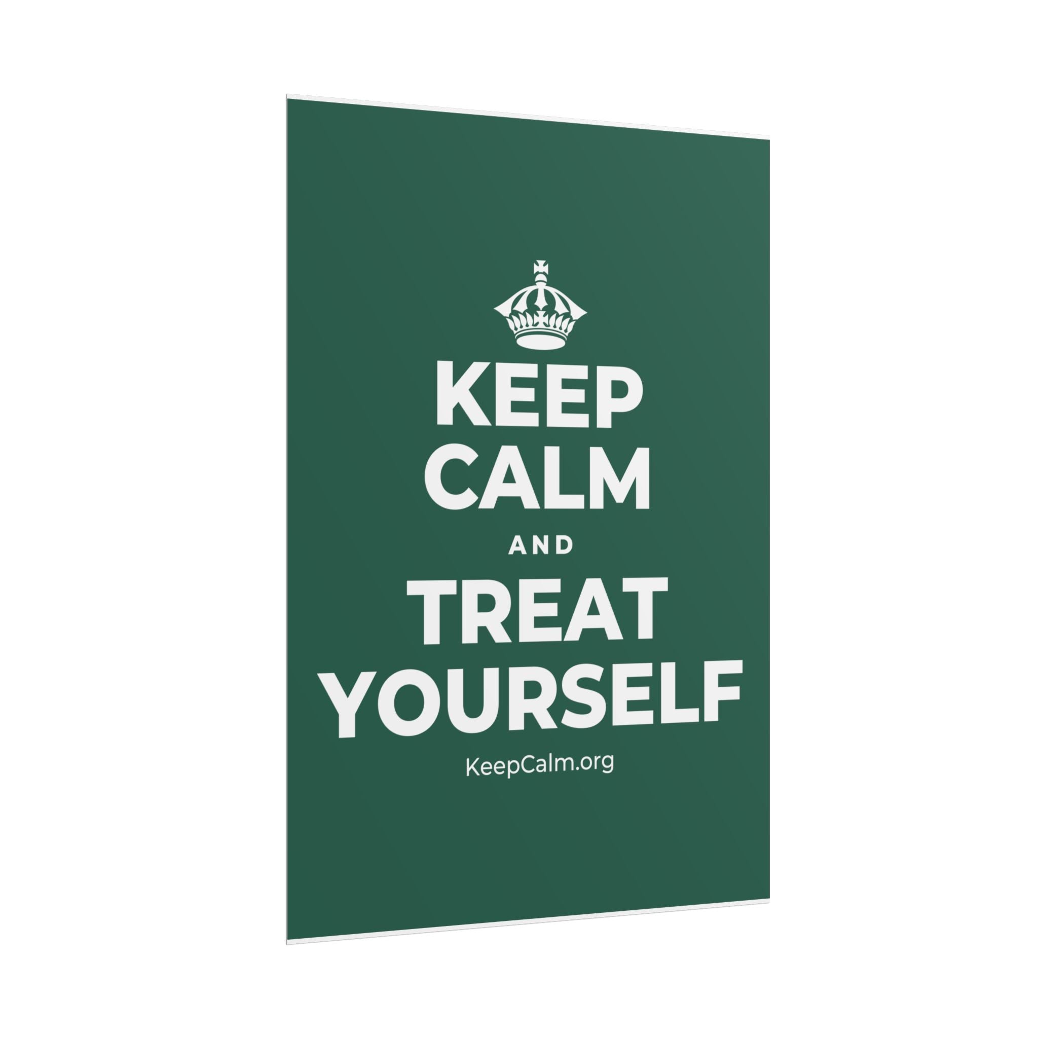 KEEP CALM AND TREAT YOURSELF Poster