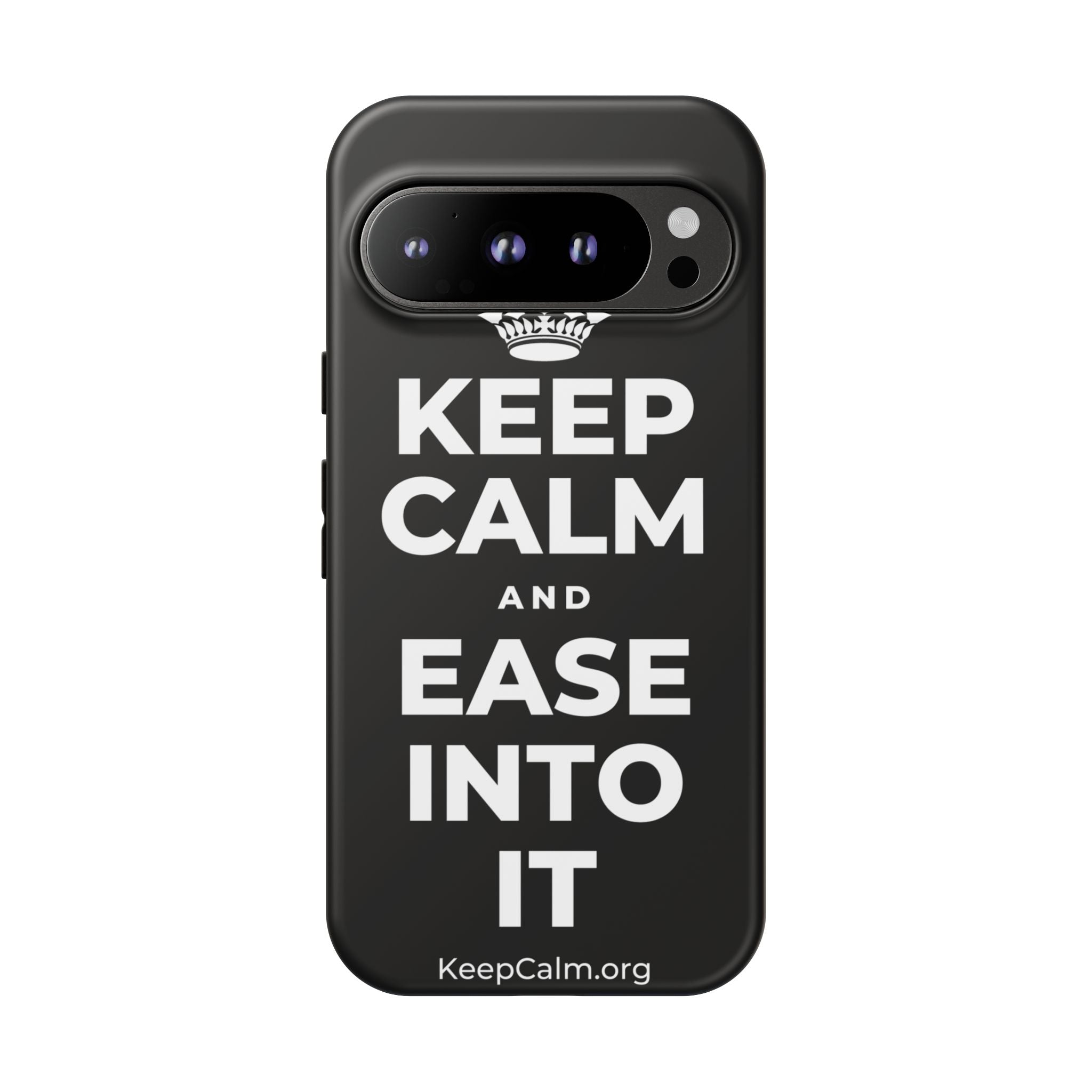 KEEP CALM AND EASE INTO IT Phone Case