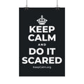 KEEP CALM AND DO IT SCARED Satin Poster (Dark)