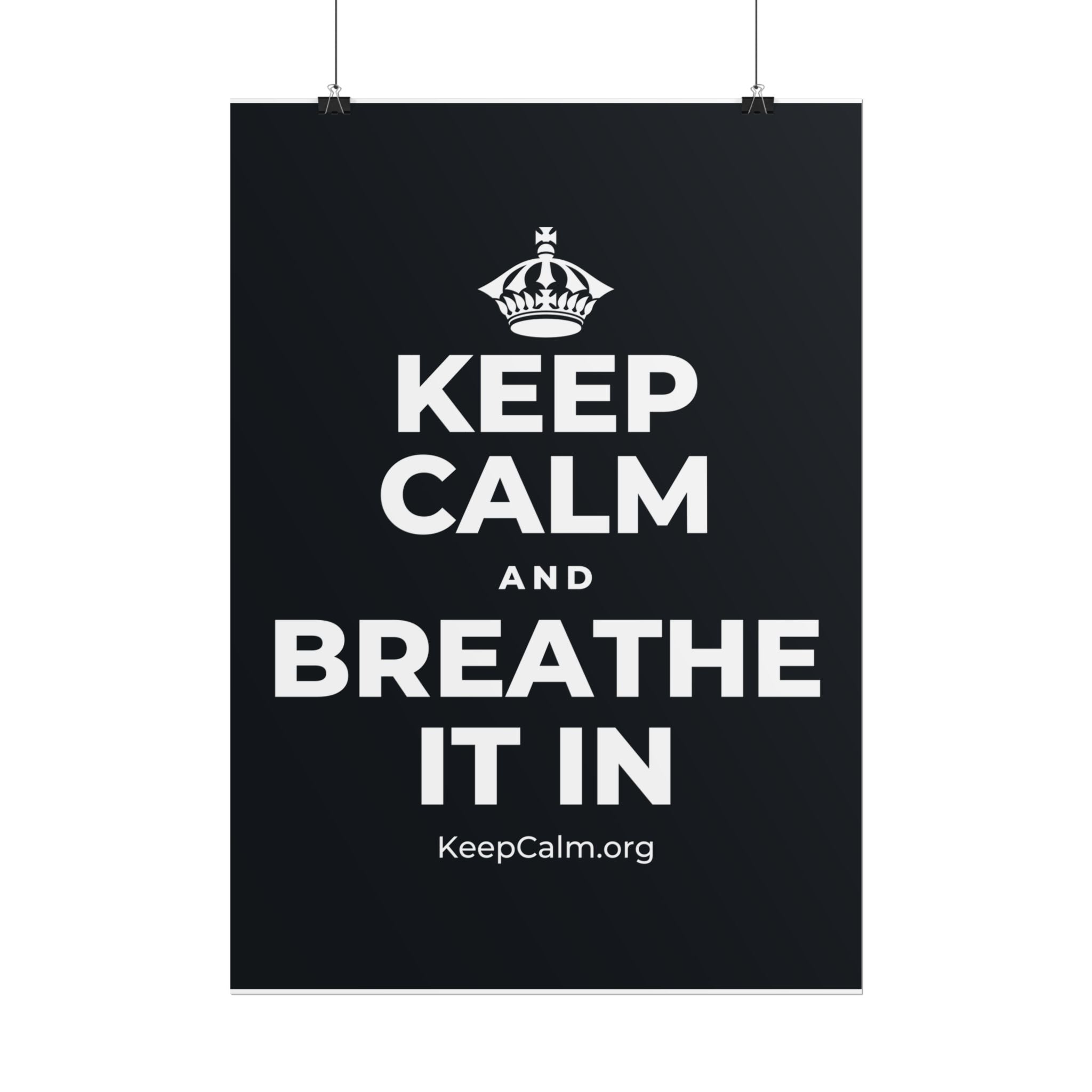 KEEP CALM AND BREATHE IT IN Poster (Dark)