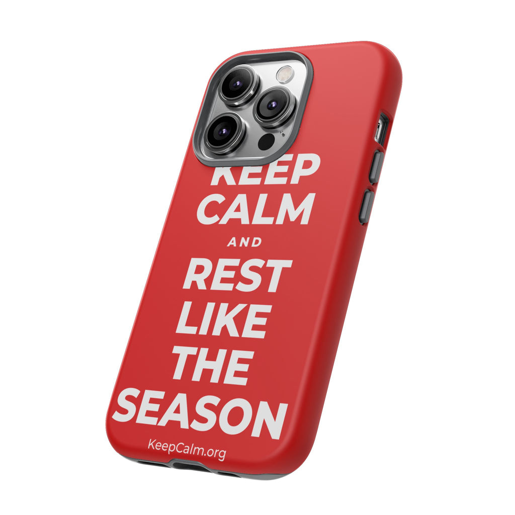 KEEP CALM AND REST LIKE THE SEASON Phone Case