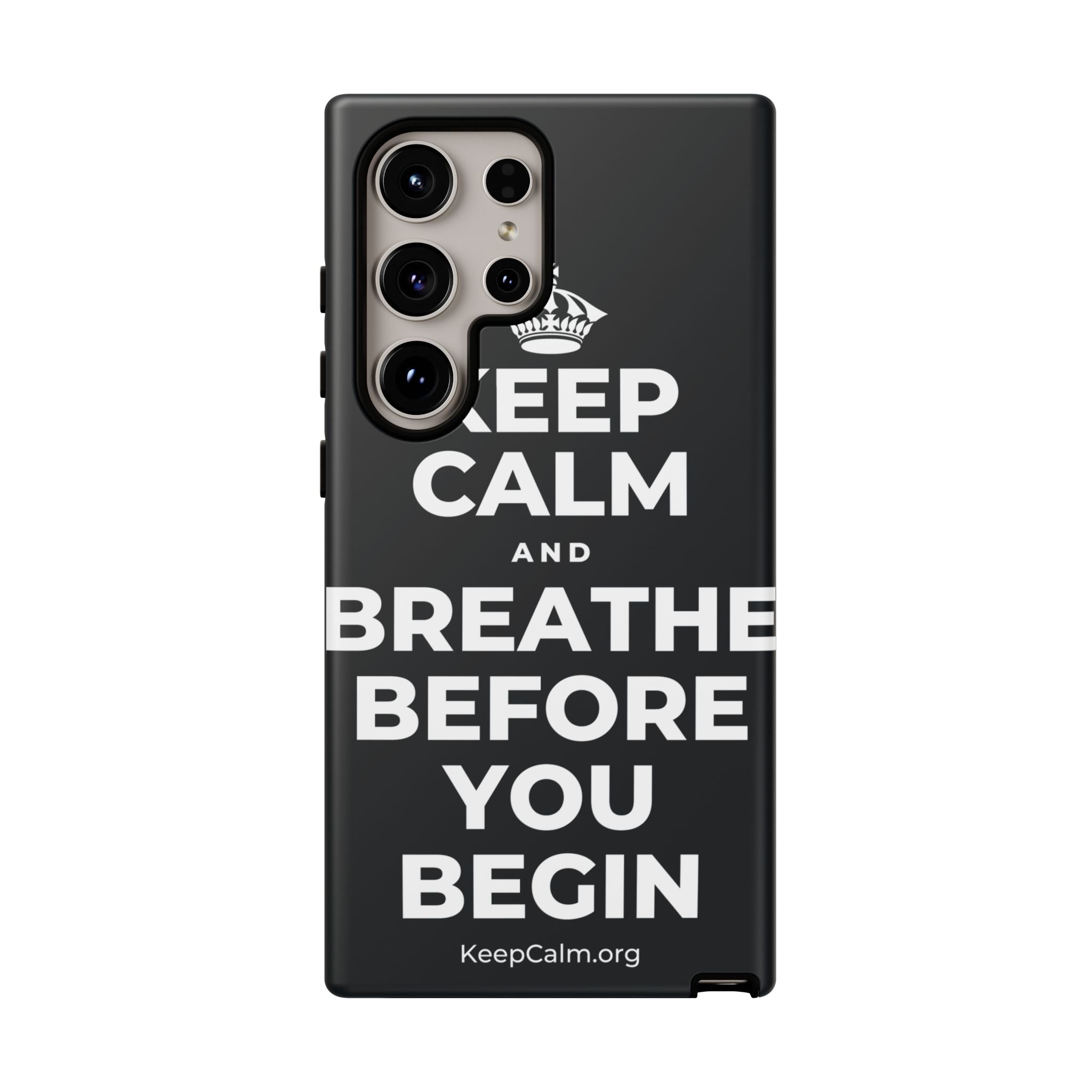 KEEP CALM AND BREATHE BEFORE YOU BEGIN Phone Case (Dark)