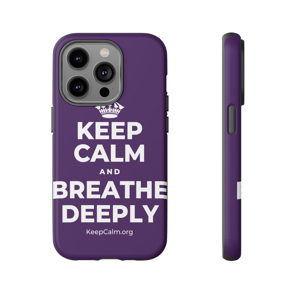 KEEP CALM AND BREATHE DEEPLY Phone Case