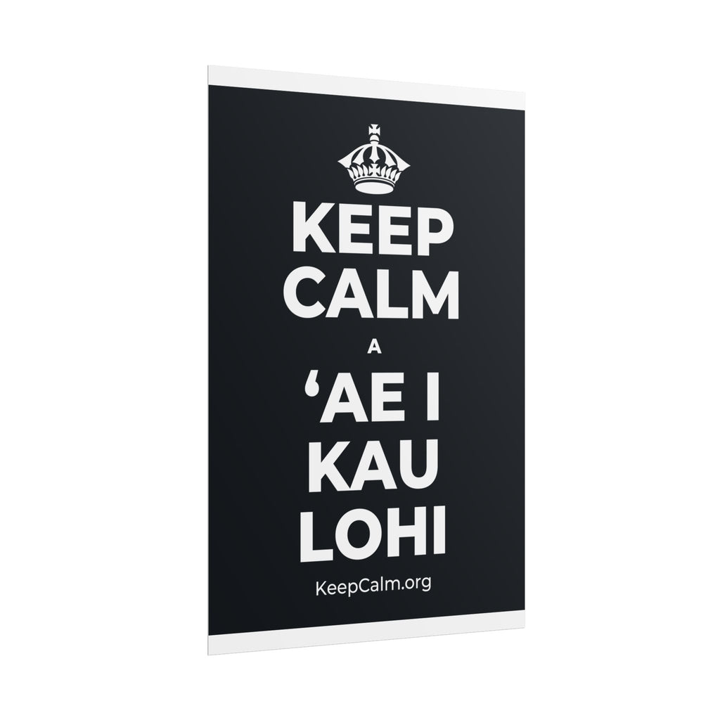 KEEP CALM A ʻAE I KAU LOHI Poster (Dark)