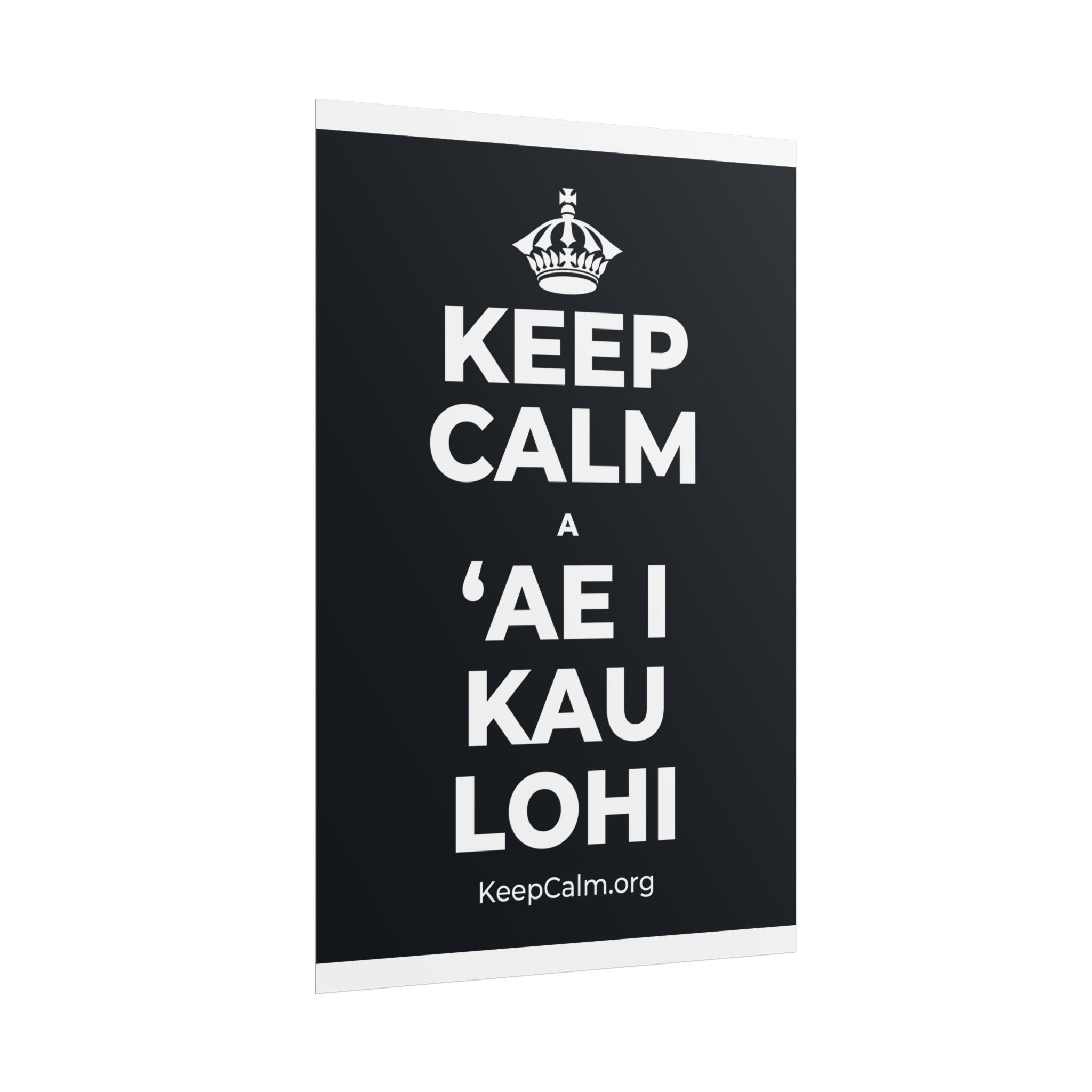 KEEP CALM A ʻAE I KAU LOHI Poster (Dark)