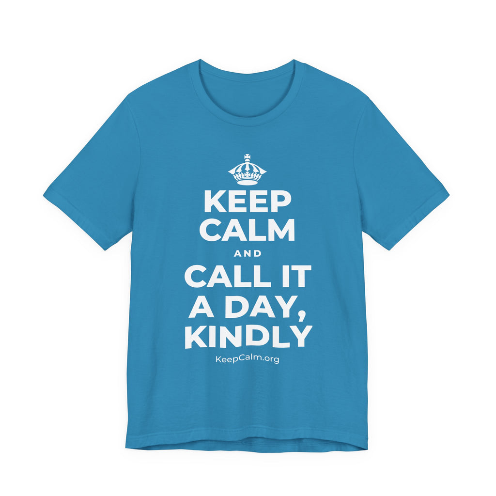 KEEP CALM AND CALL IT A DAY, KINDLY T-Shirt (White–Asphalt)