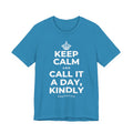 KEEP CALM AND CALL IT A DAY, KINDLY T-Shirt (White–Asphalt)