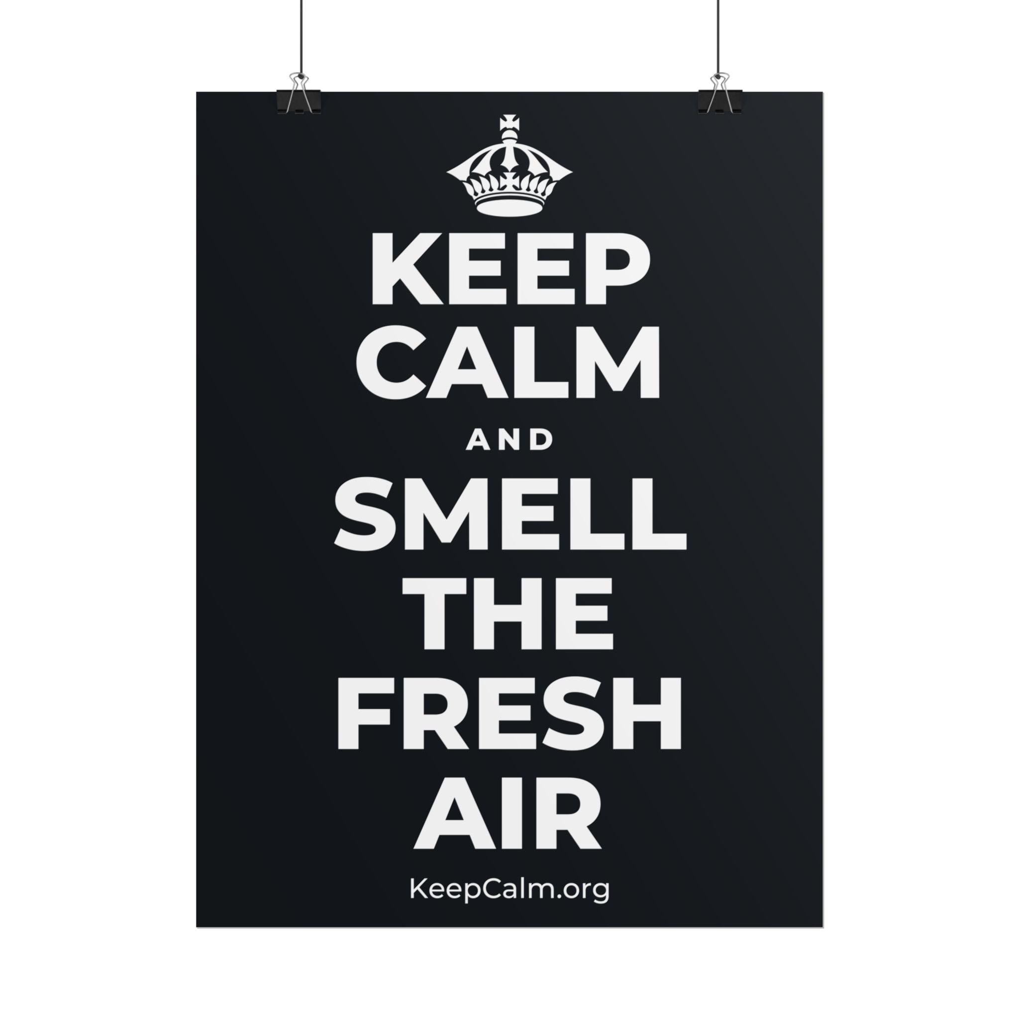 KEEP CALM AND SMELL THE FRESH AIR Poster (Dark)