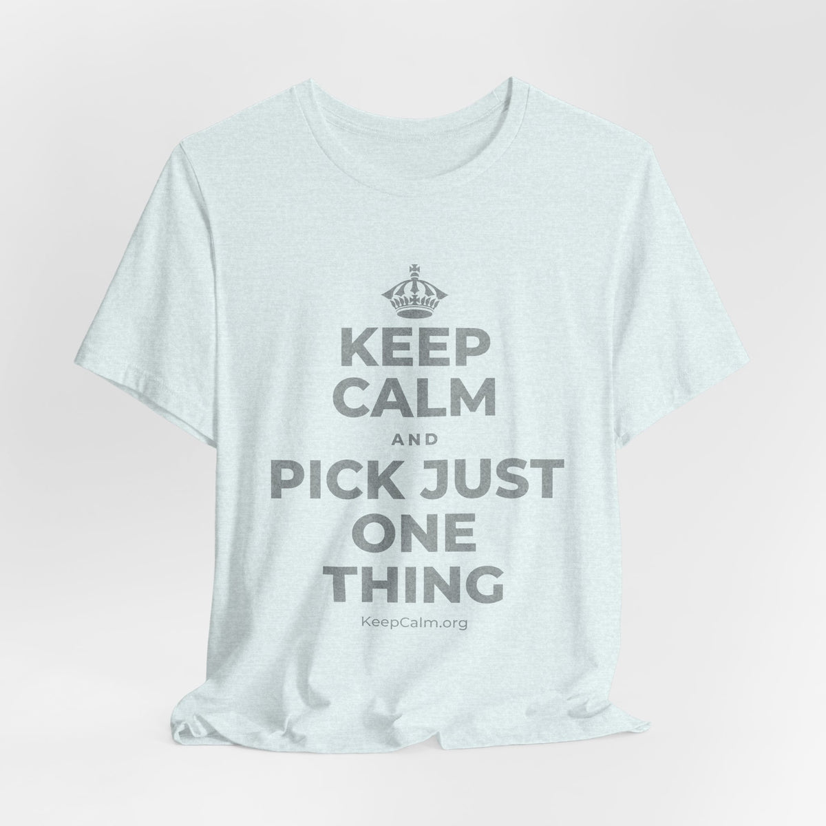 KEEP CALM AND PICK JUST ONE THING T-Shirt (Soft Cream–Heather Mauve)