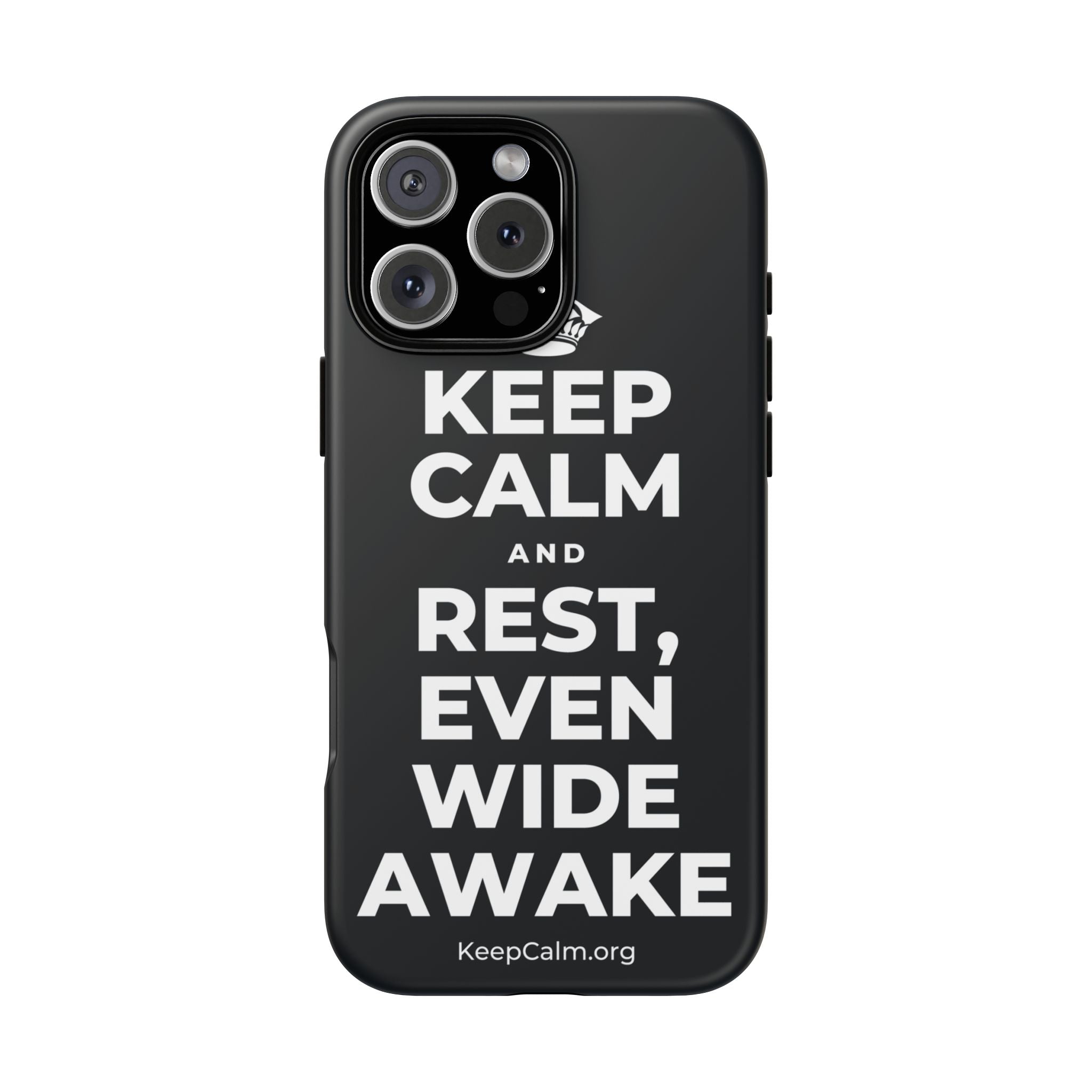 KEEP CALM AND REST, EVEN WIDE AWAKE Phone Case (Dark)