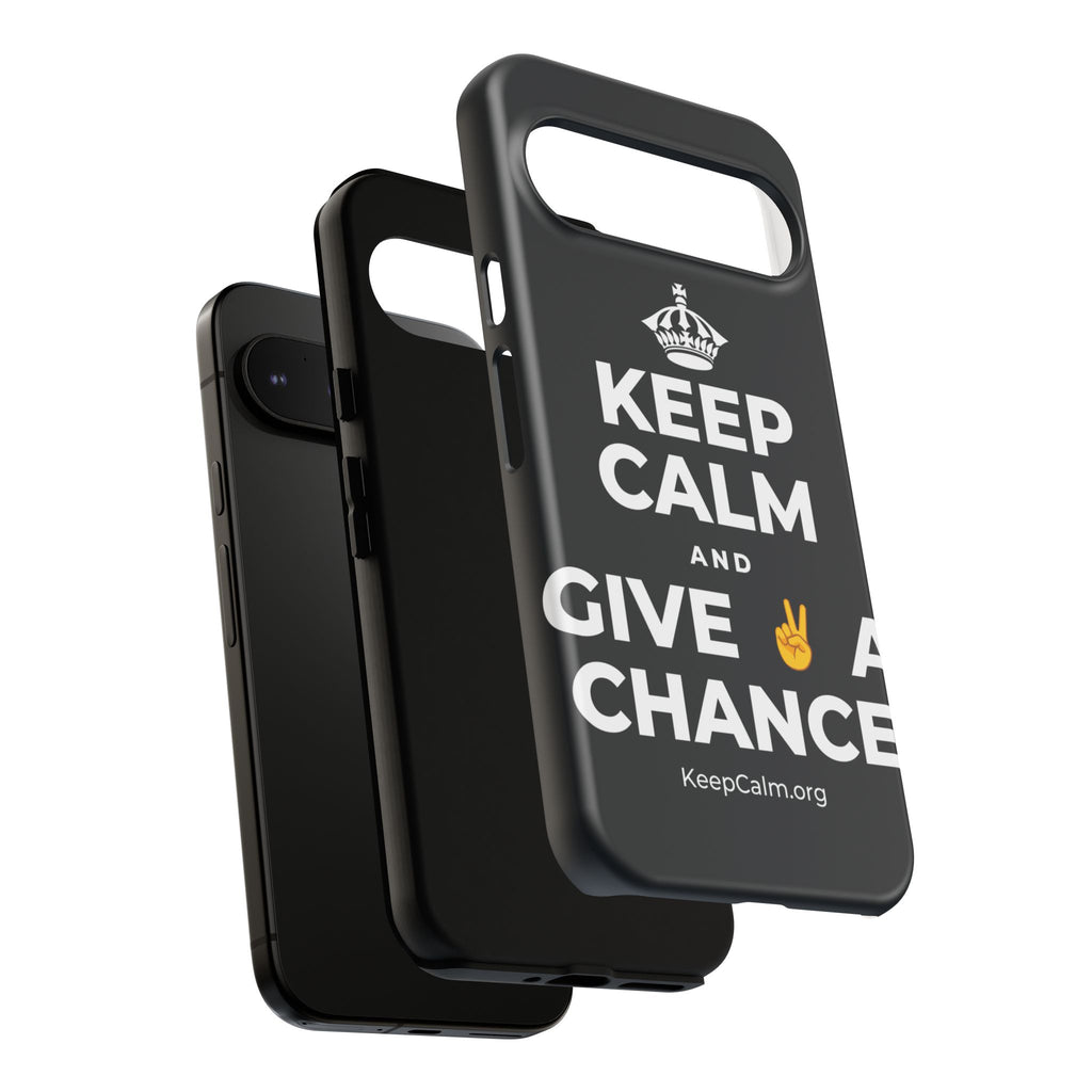 KEEP CALM AND GIVE ✌️ A CHANCE Phone Case (Dark)