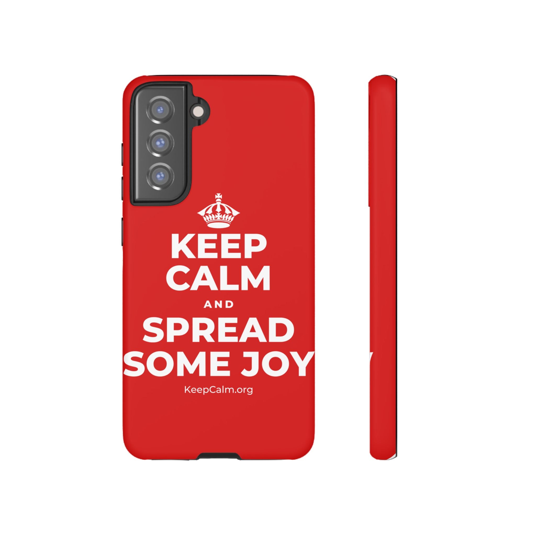 KEEP CALM AND SPREAD SOME JOY Phone Case