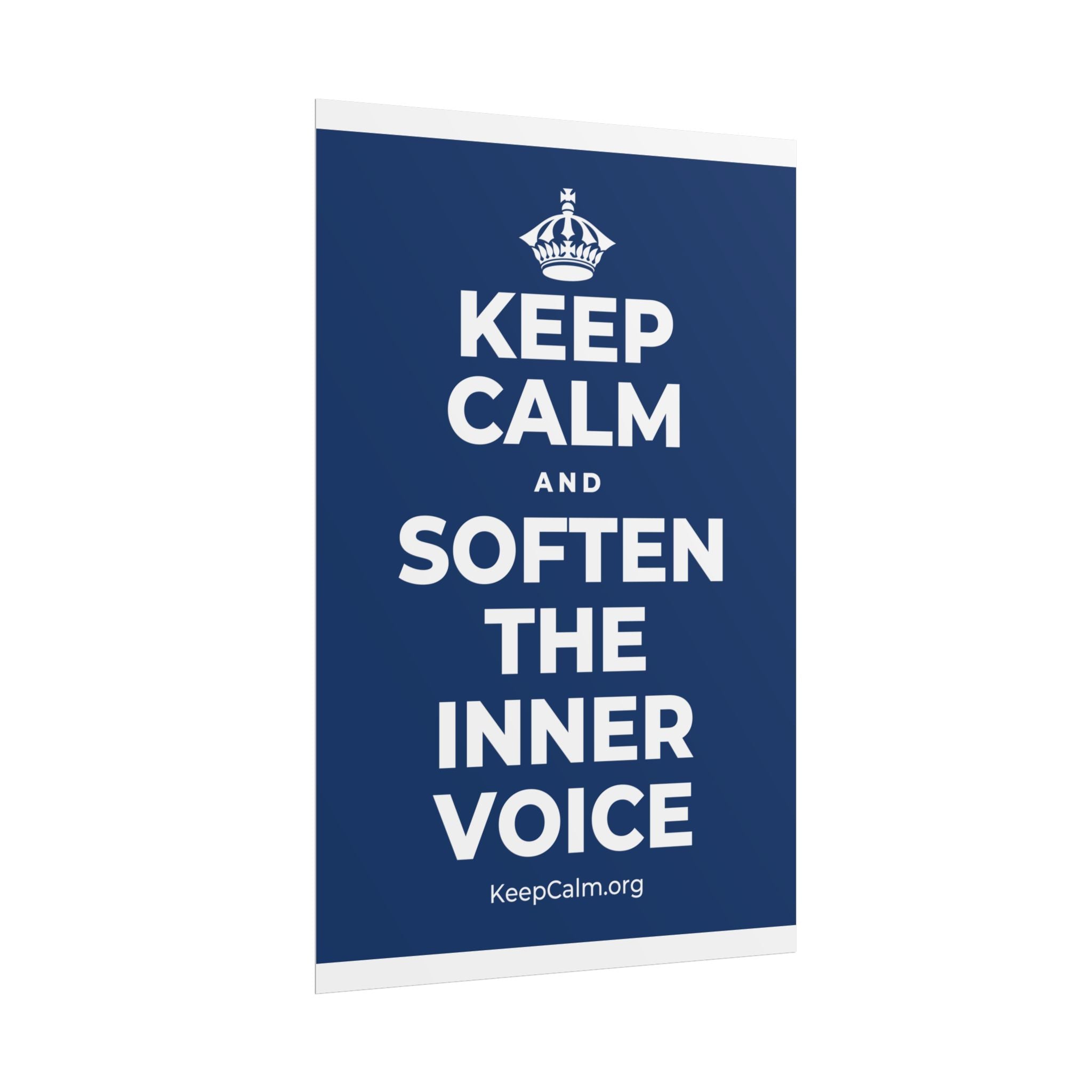 KEEP CALM AND SOFTEN THE INNER VOICE Poster