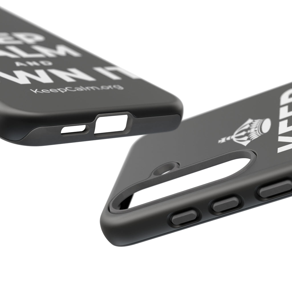 KEEP CALM AND OWN IT Phone Case