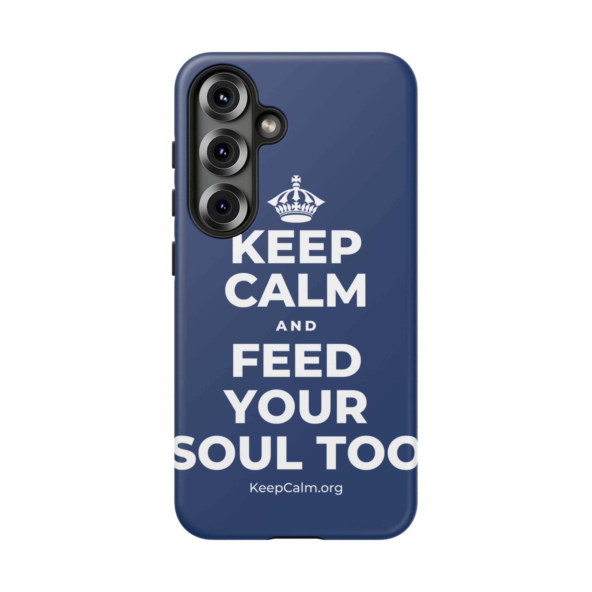 KEEP CALM AND FEED YOUR SOUL TOO Phone Case