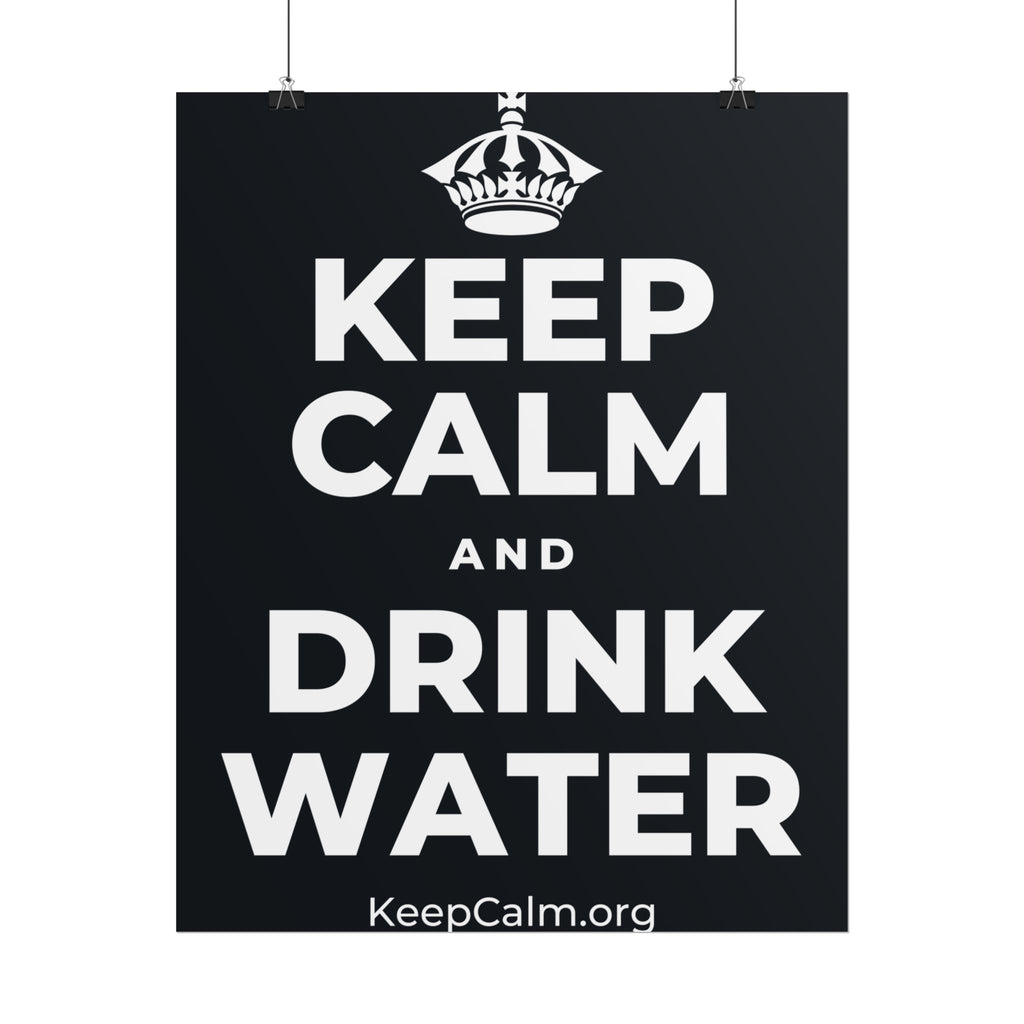 KEEP CALM AND DRINK WATER Poster (Dark)