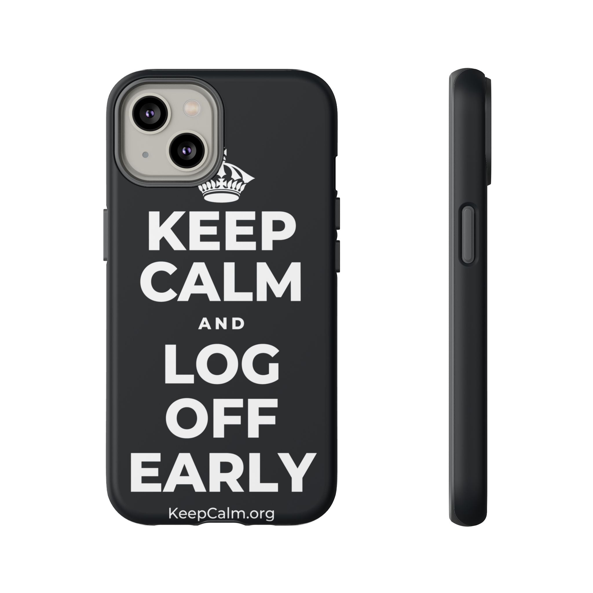 KEEP CALM AND LOG OFF EARLY Phone Case (Dark)