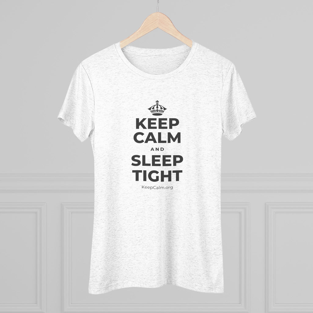 KEEP CALM AND SLEEP TIGHT Women's Tri-Blend Tee