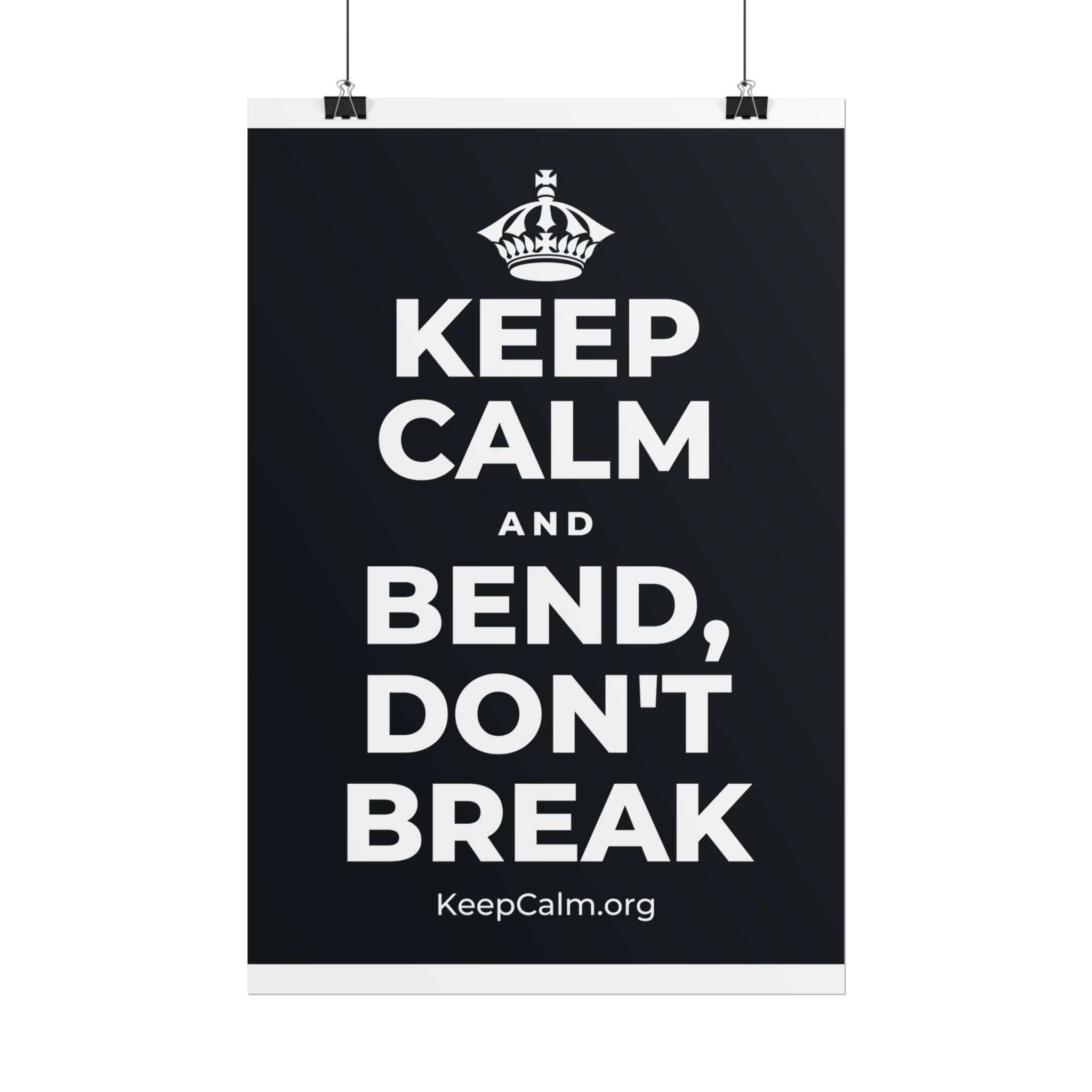 KEEP CALM AND BEND, DON'T BREAK Poster (Dark)
